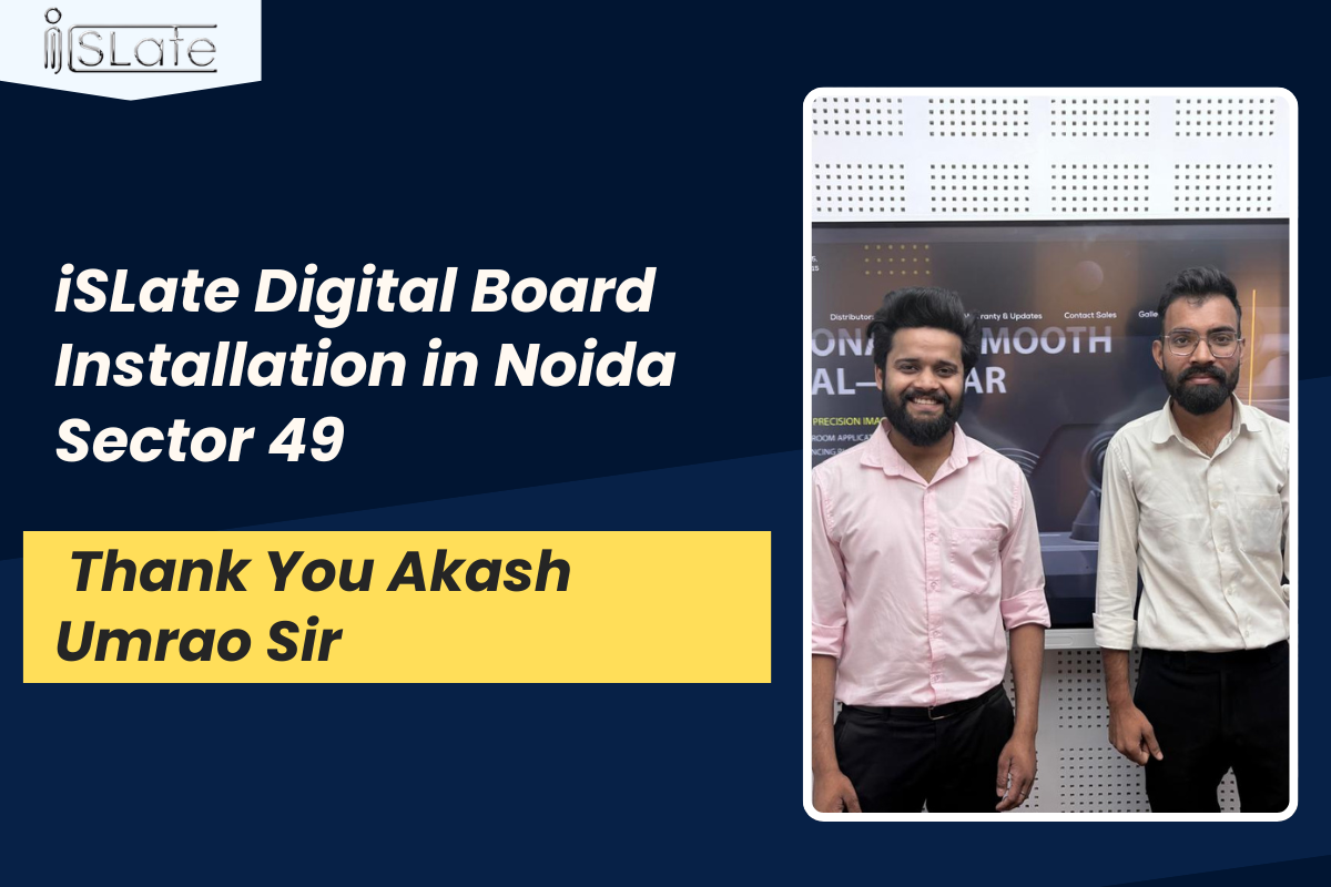 iSLate Digital Board Installation in Noida Sector 49
